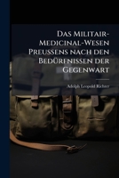 Das Militair-Medicinal-Wesen Preussens: Nach den Bedürfnissen der Gegenwart 1247009815 Book Cover