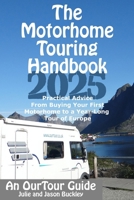 The Motorhome Touring Handbook: Practical Advice - From Buying Your First Motorhome to a Year-Long Tour of Europe 1718182570 Book Cover