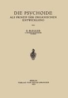 Die Psychoide: Als Prinzip der Organischen Entwicklung 3642471277 Book Cover