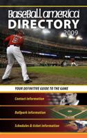 Baseball America 2009 Directory: Your Definitive Guide to the Game (Baseball America's Directory) 1932391258 Book Cover