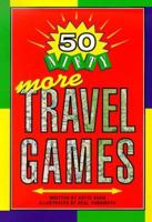 50 Nifty More Travel Games: More Travel Games 1565652223 Book Cover