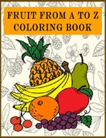 Fruit From A To Z Coloring Book B088B5X3M9 Book Cover