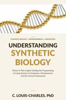 The Synthetic Biology Primer: A Plain English Guide to Programming Living Systems for Engineers, Entrepreneurs, and the Curious Professional (Science for Curious Adults) B0H2BC8W18 Book Cover