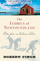 The Iambics of Newfoundland: Notes from an Unknown Shore 158243154X Book Cover