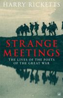 Strange Meetings: The Poets of the Great War 1845951808 Book Cover