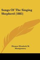 Songs Of The Singing Shepherd 1165771322 Book Cover