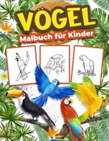 V�gel Malbuch f�r Kinder: Gro�es Vogel Aktivit�tsbuch f�r Jungen, M�dchen und Kinder. Perfekte Vogel Geschenke f�r Kinder und Kleinkinder 1008927783 Book Cover