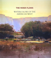 The River Flows: Watercolors of the American West 1732883211 Book Cover