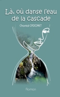 La, où danse l'eau de la cascade (French Edition) 2322656291 Book Cover