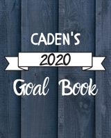 Caden's 2020 Goal Book: 2020 New Year Planner Goal Journal Gift for Caden / Notebook / Diary / Unique Greeting Card Alternative 167374897X Book Cover