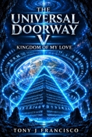 The Universal Doorway V: Kingdom Of My Love B0HK1X6BWX Book Cover