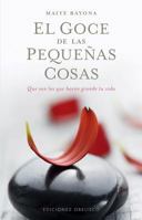 EL GOCE DE LAS PEQUEÑAS COSAS 8497778839 Book Cover