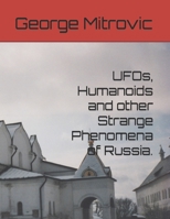 UFOs, Humanoids and other Strange Phenomena of Russia. B09KNGF2FF Book Cover