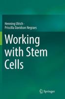 Working with Stem Cells 3319305808 Book Cover