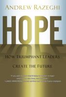 Hope: How Triumphant Leaders Create the Future 0787981265 Book Cover