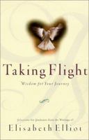 Taking Flight: Wisdom for Your Journey 0801063574 Book Cover
