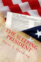 The Sleeping President 1497421667 Book Cover