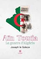 Aïn Toutia: La guerre d'Algérie B0C9W2QPF7 Book Cover