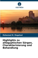 Highlights zu altägyptischen Särgen, Charakterisierung und Behandlung (German Edition) 6208489075 Book Cover