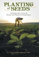 Planting of Seeds: Cultivating Life's Lessons for Personal and Professional Transformation B0F6T8ZDF3 Book Cover
