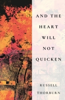 And the Heart Will Not Quicken 1968148035 Book Cover