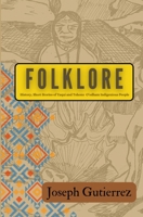 Folklore: History, Short Stories of Yaqui and Tohono O'odham Indigenous People B0GF429NWN Book Cover