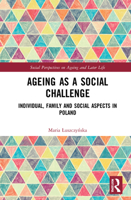 Ageing as a Social Challenge: Individual, Family and Social Aspects in Poland 1032194839 Book Cover