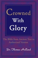 Crowned With Glory : The Bible from Ancient Text to Authorized Version 0595146171 Book Cover