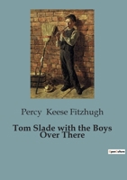 Tom Slade with the Boys Over There 1983530581 Book Cover