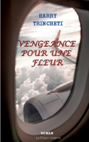 Vengeance pour une fleur 2322010758 Book Cover