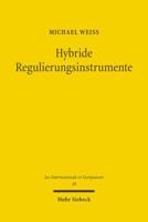 Hybride Regulierungsinstrumente: Eine Analyse Rechtlicher, Faktischer Und Extraterritorialer Wirkungen Nationaler Corporate-Governance-Kodizes 3161504879 Book Cover