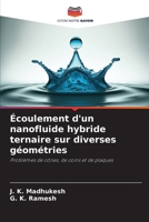 Écoulement d'un nanofluide hybride ternaire sur diverses géométries: Problèmes de cônes, de coins et de plaques 6206230503 Book Cover