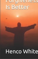 Forgiveness Is Better B0GR85SL75 Book Cover