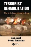 Terrorist Rehabilitation: The U.S. Experience in Iraq 1439852499 Book Cover