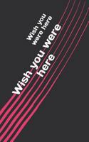 Wish you were here 1724151622 Book Cover
