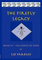 The Firefly Legacy - Book IV 0980763134 Book Cover
