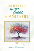 When the Trees Stand Still 166321252X Book Cover