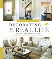 Decorating for Real Life: The Shabby Nest's Guide to Beautiful, Family-Friendly Spaces 1462114121 Book Cover