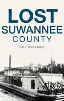 Lost Suwannee County 162585823X Book Cover