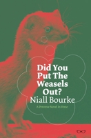 Did You Put The Weasels Out? 1912477122 Book Cover