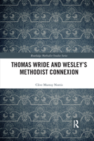 Thomas Wride and Wesley’s Methodist Connexion 1032174072 Book Cover
