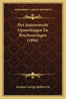 Het Auteursrecht Opmerkingen En Beschouwingen (1896) 116119567X Book Cover