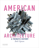 American Architecture: A Thematic History 019024528X Book Cover