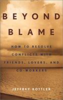 Beyond Blame: A New Way of Resolving Conflicts in Relationships (Jossey-Bass Psychology Series)