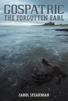 Gospatric - The Forgotten Earl 1398499021 Book Cover