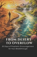 From Desert To Overflow: 30 Days of Prophetic Encouragement for Your Breakthrough B0GSR2N59S Book Cover