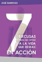 7 excusas para no optar a la vida que deseas: EN ACCIÓN 1729300790 Book Cover