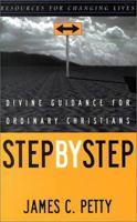 Step by Step: Divine Guidance for Ordinary Christians (Resources for Changing Lives) 0875526039 Book Cover