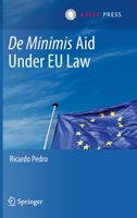De Minimis Aid Under EU Law 9462655421 Book Cover