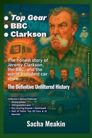 -Top Gear -BBC -Clarkson, The Definitive Unfiltered History - Premium Collector's Edition - Christmas Special Edition 2025-26 (Motoring) B0FNW1V4LS Book Cover